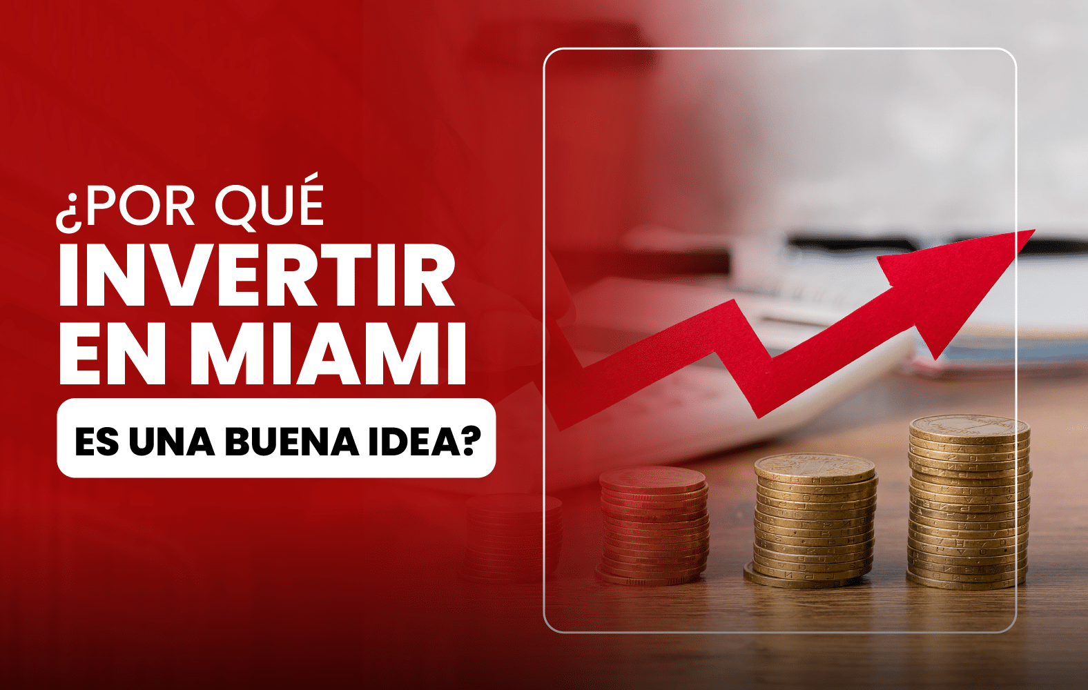 ¿Por qué invertir en Miami es una buena idea?