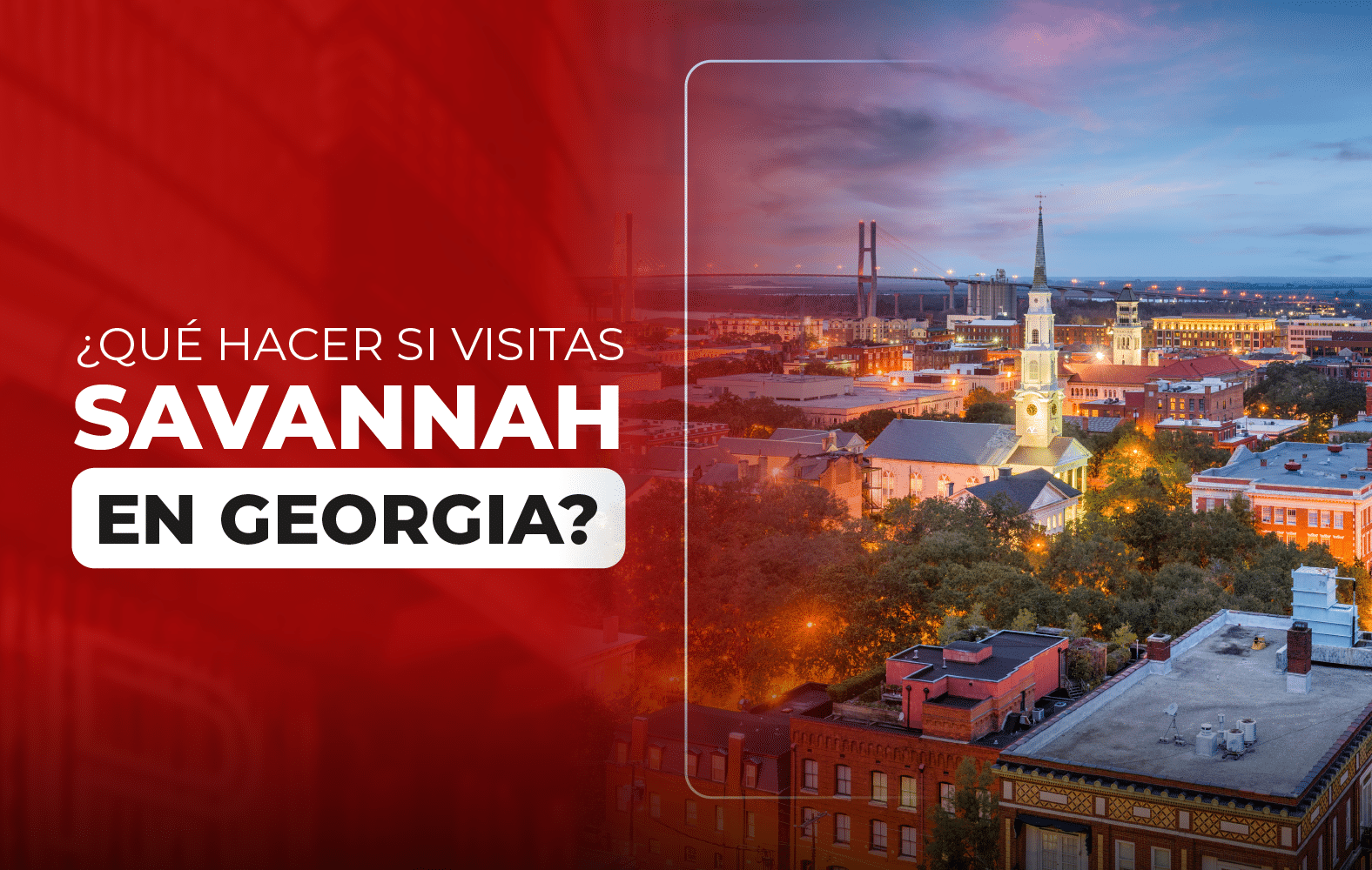 ¿Qué hacer si visitas Savannah en Georgia?