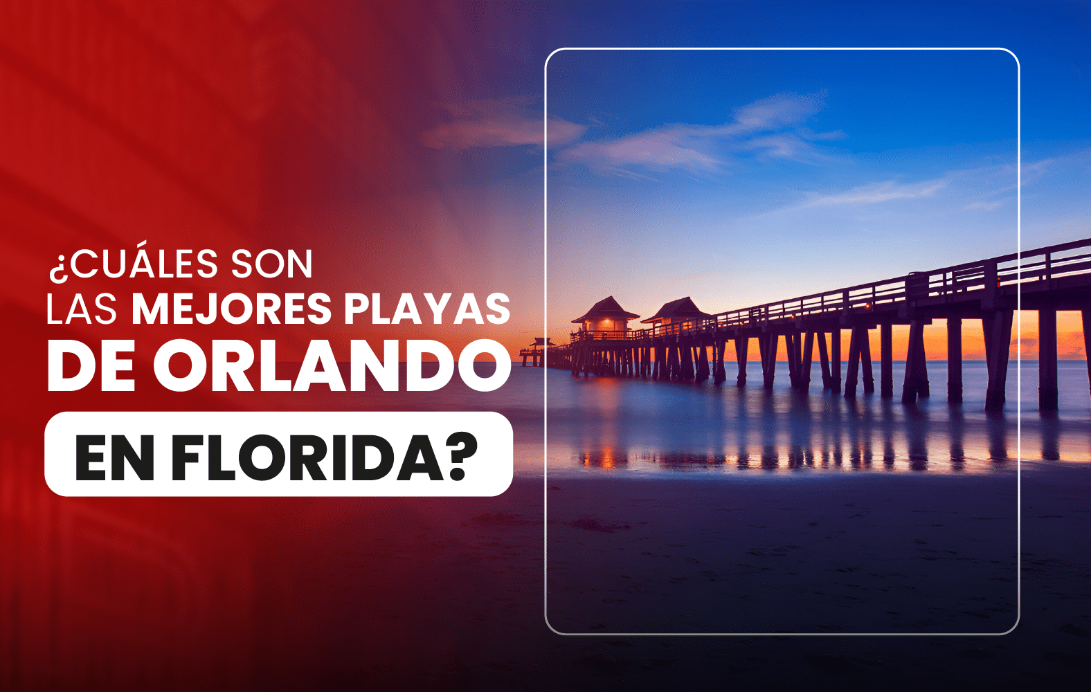 ¿Cuáles son las mejores playas de Orlando en Florida?