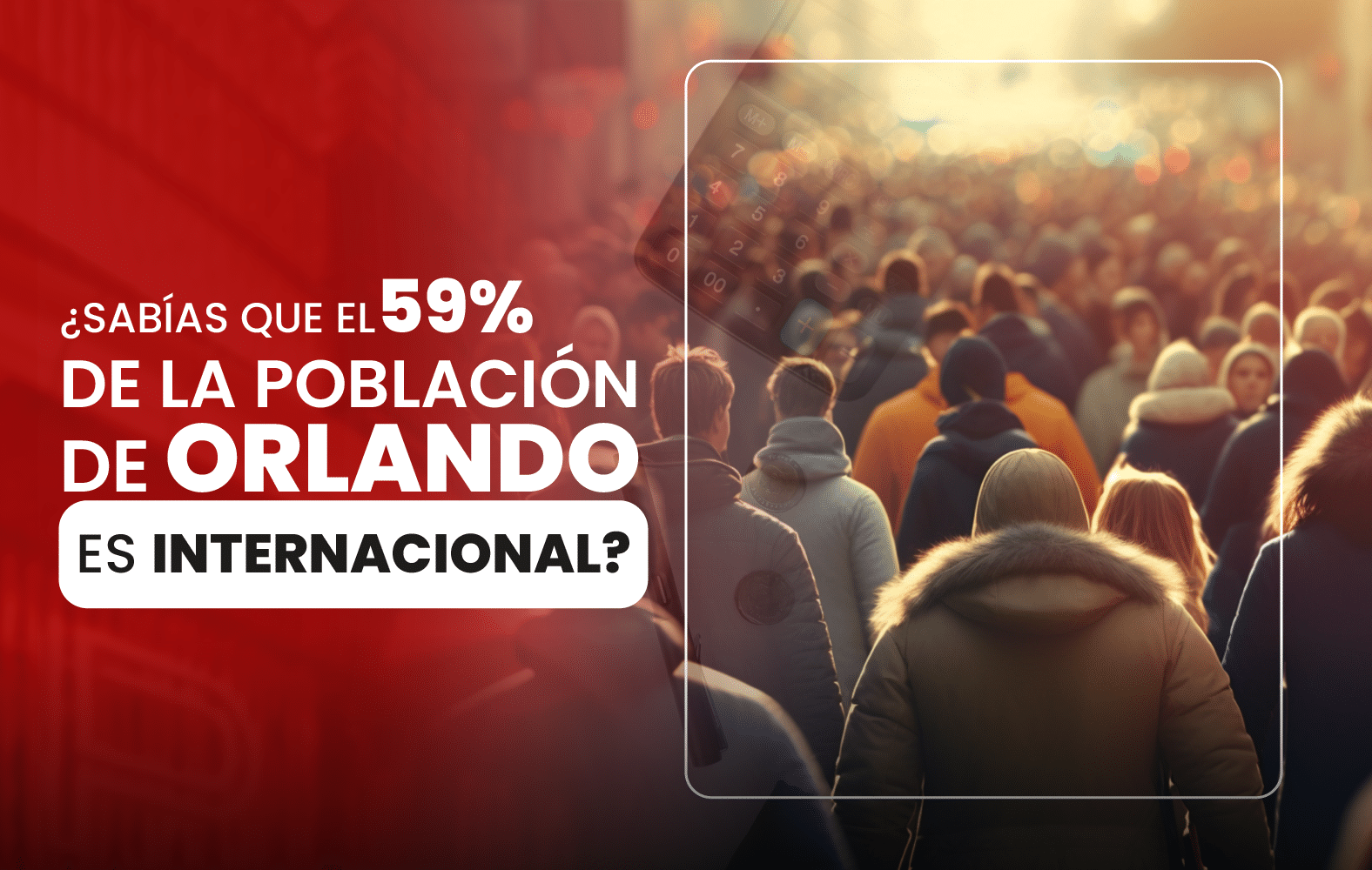 ¿Sabías que el 59% de la población de Orlando es internacional?