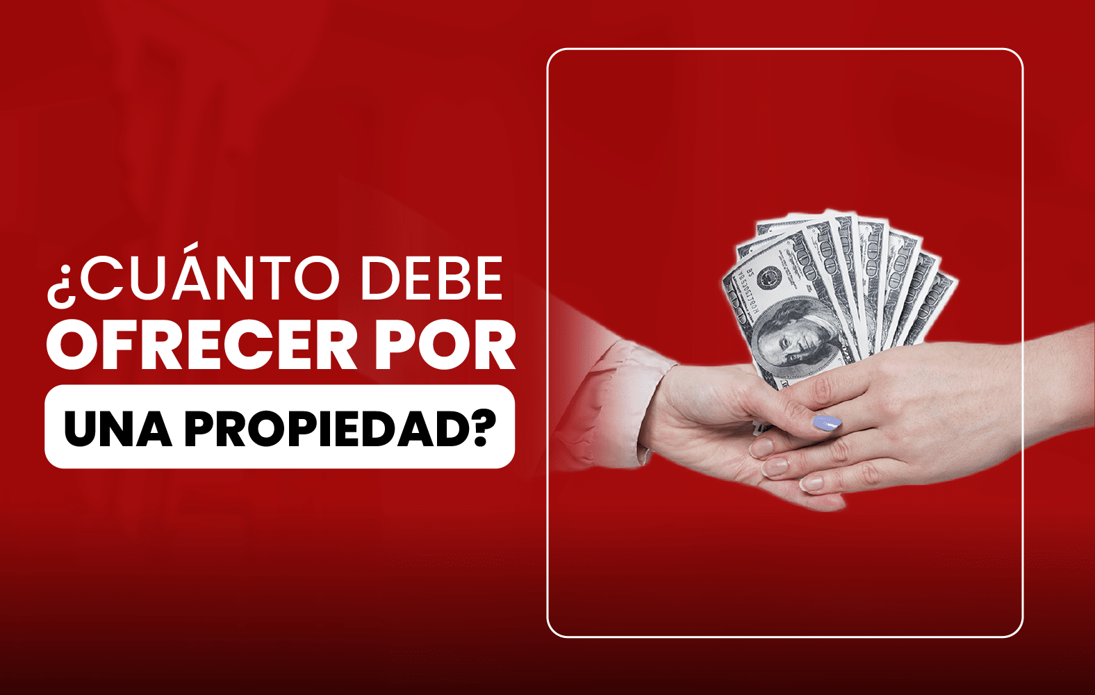 ¿Cuánto debe ofrecer por una propiedad?