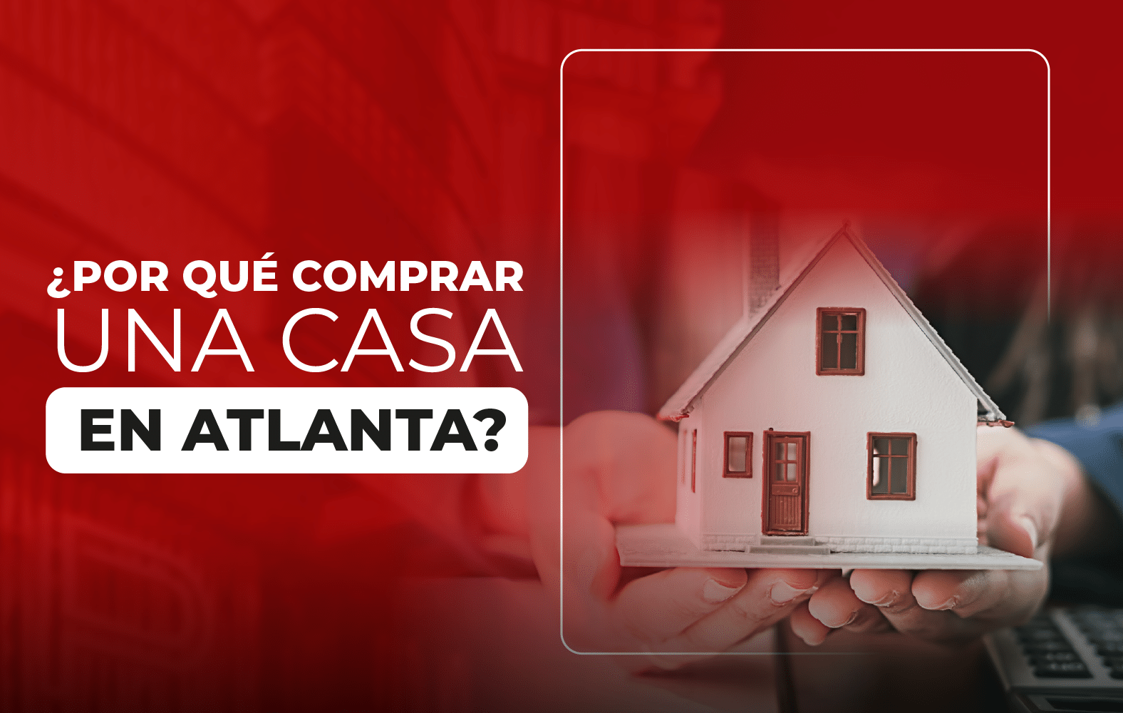 ¿Por qué comprar una casa en Atlanta?