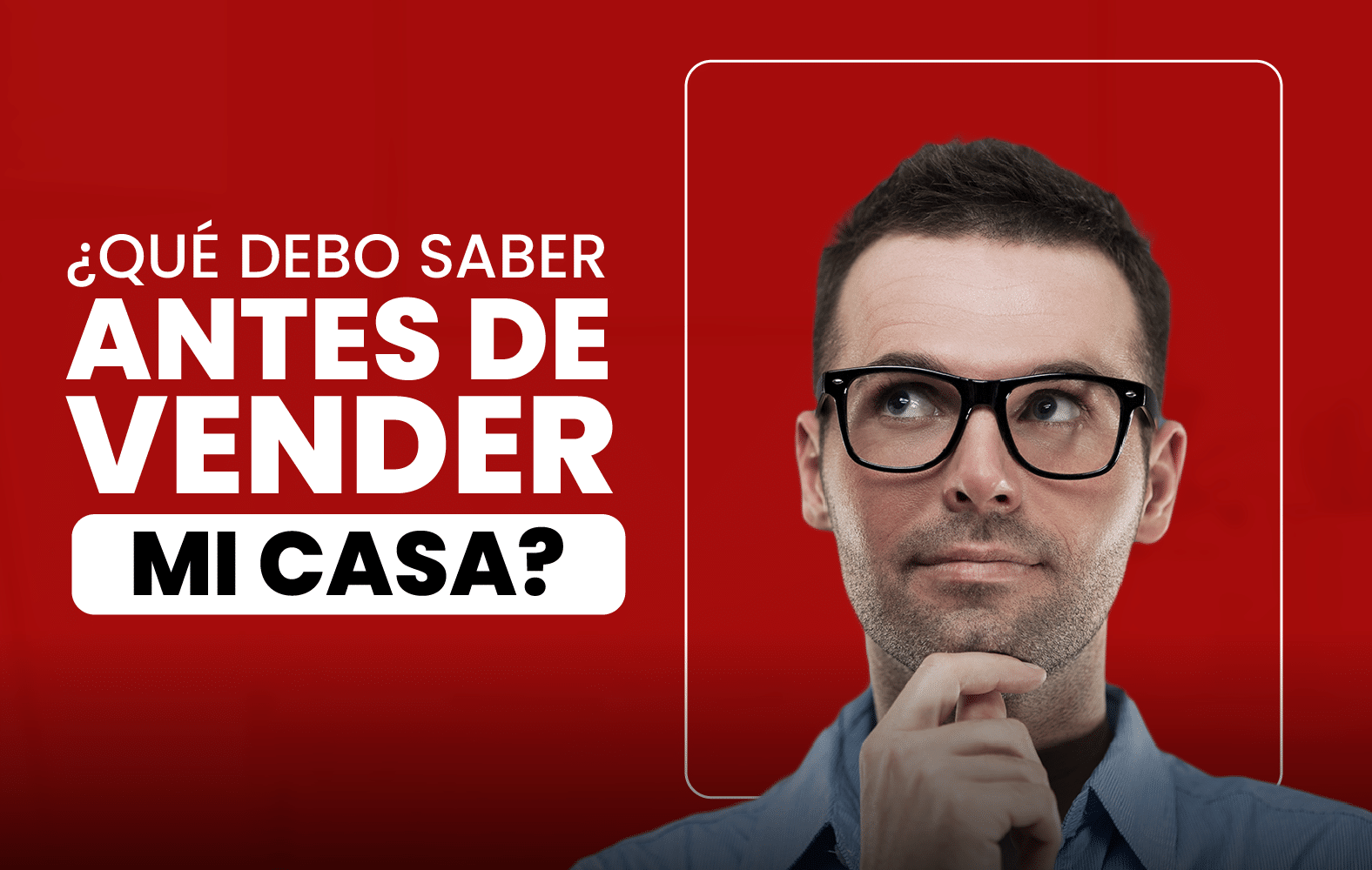 ¿Qué debo saber antes de vender mi casa?