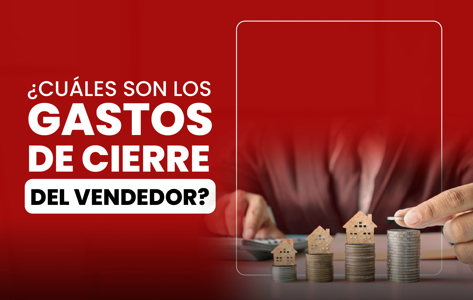 ¿Cuáles son los gastos de cierre del vendedor?