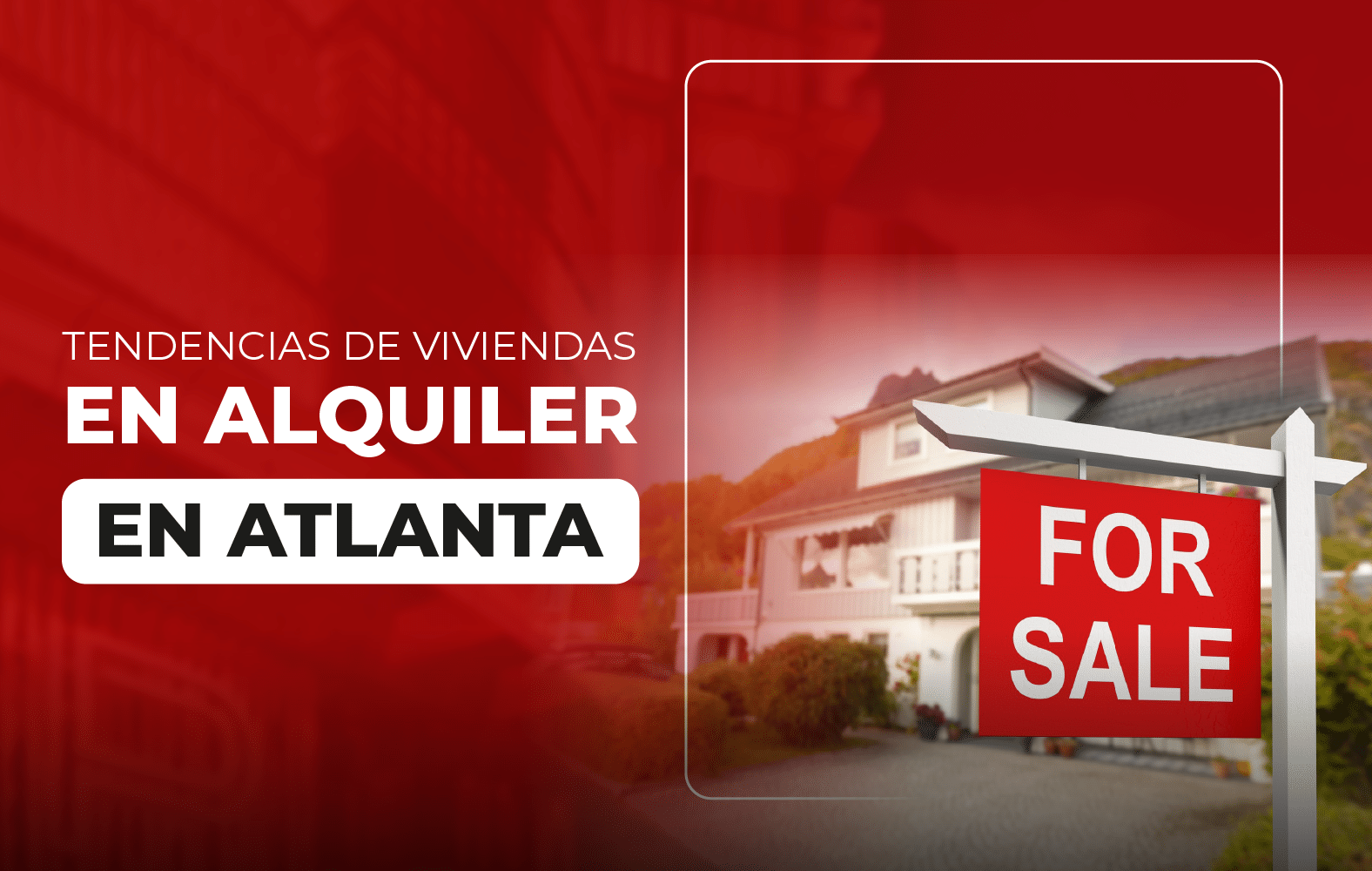 Tendencias de viviendas de alquiler en Atlanta: