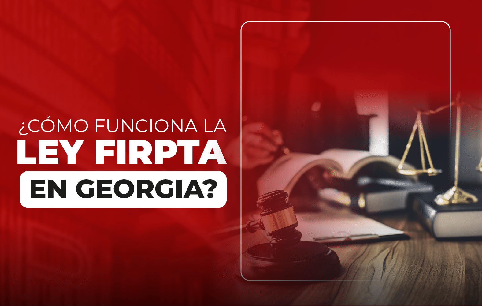 ¿Cómo funciona la ley FIRPTA en Georgia?