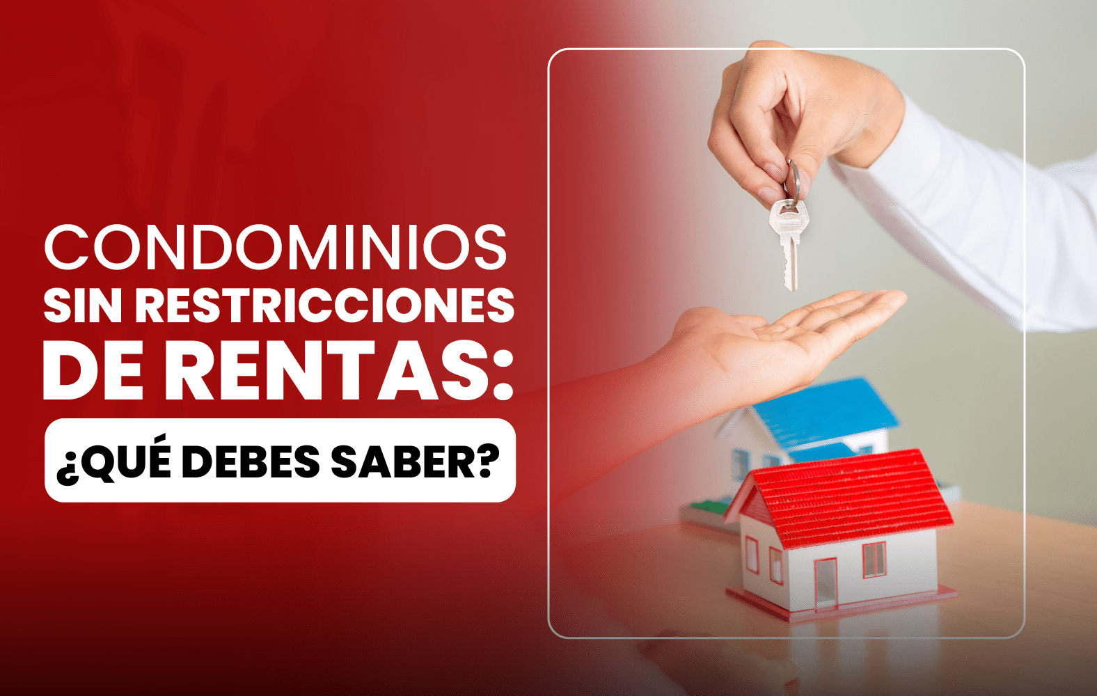 Condominios Sin Restricciones de Rentas: ¿Qué Debes Saber?