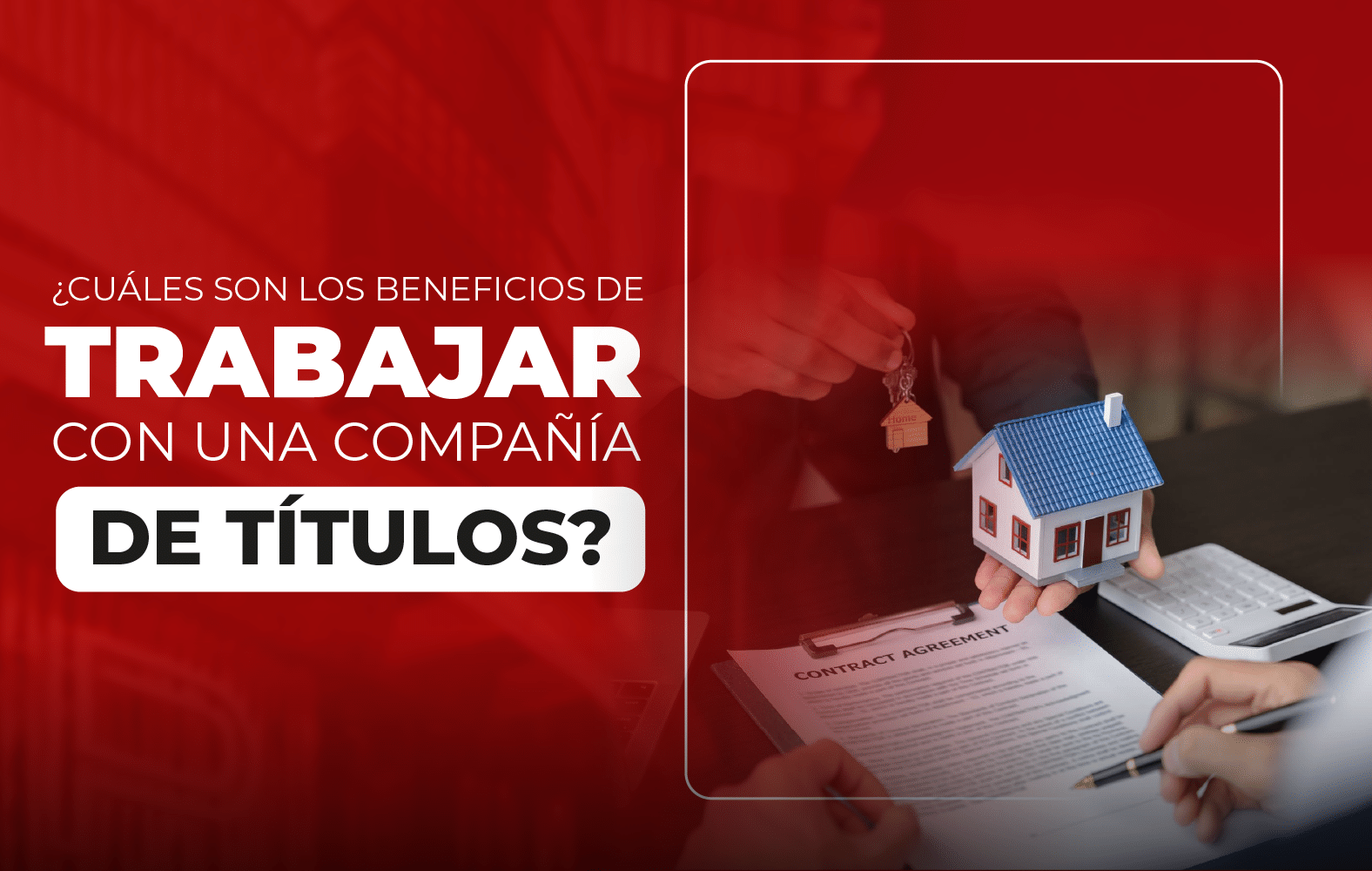 ¿Cuáles son los beneficios de trabajar con una compañía de títulos?