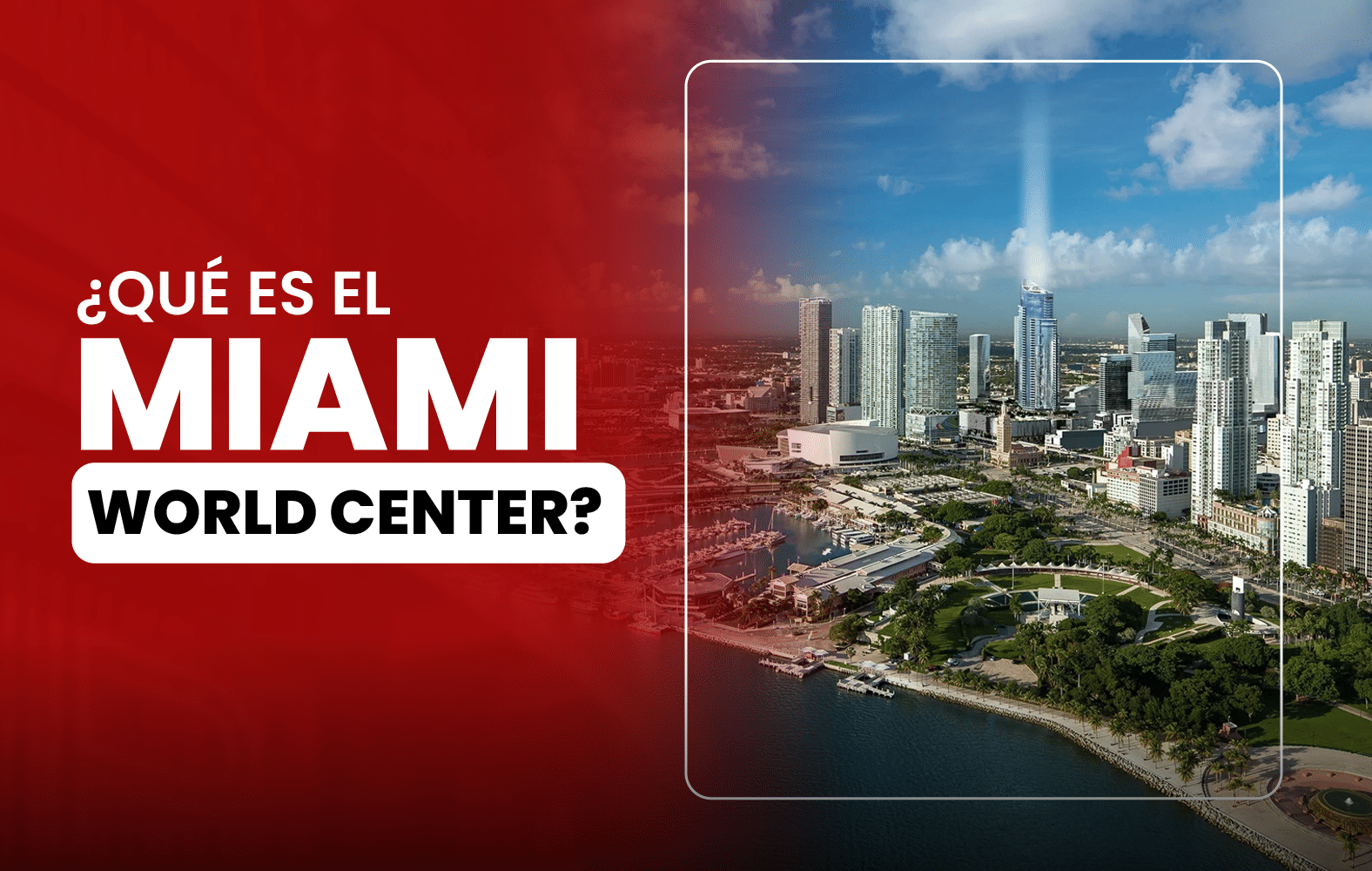 ¿Qué es el Miami World Center?