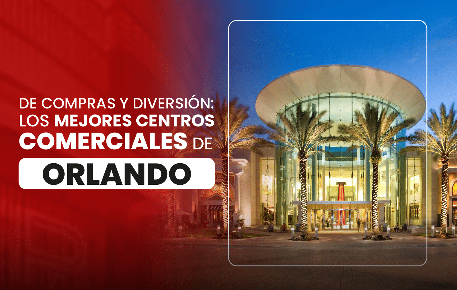 De compras y diversión: los mejores centros comerciales de Orlando