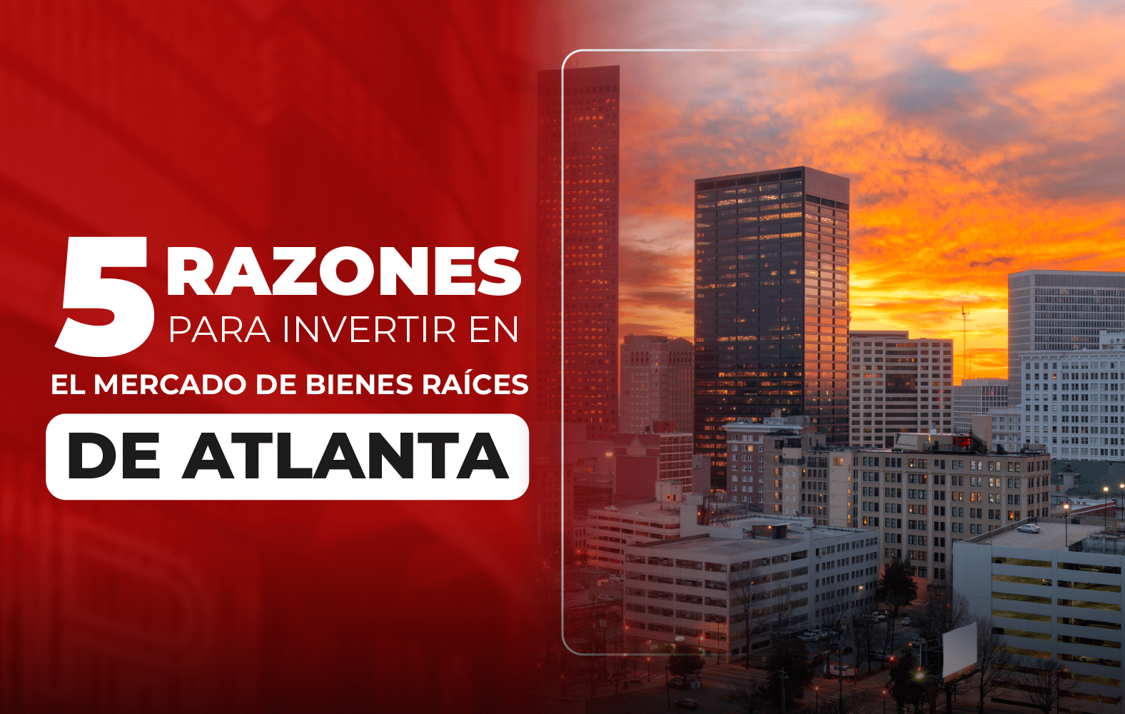 5 razones para invertir en el mercado de bienes raíces de Atlanta