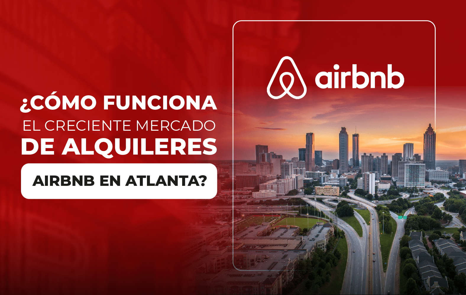 ¿Cómo funciona el creciente mercado de alquileres AirBnB en Atlanta?