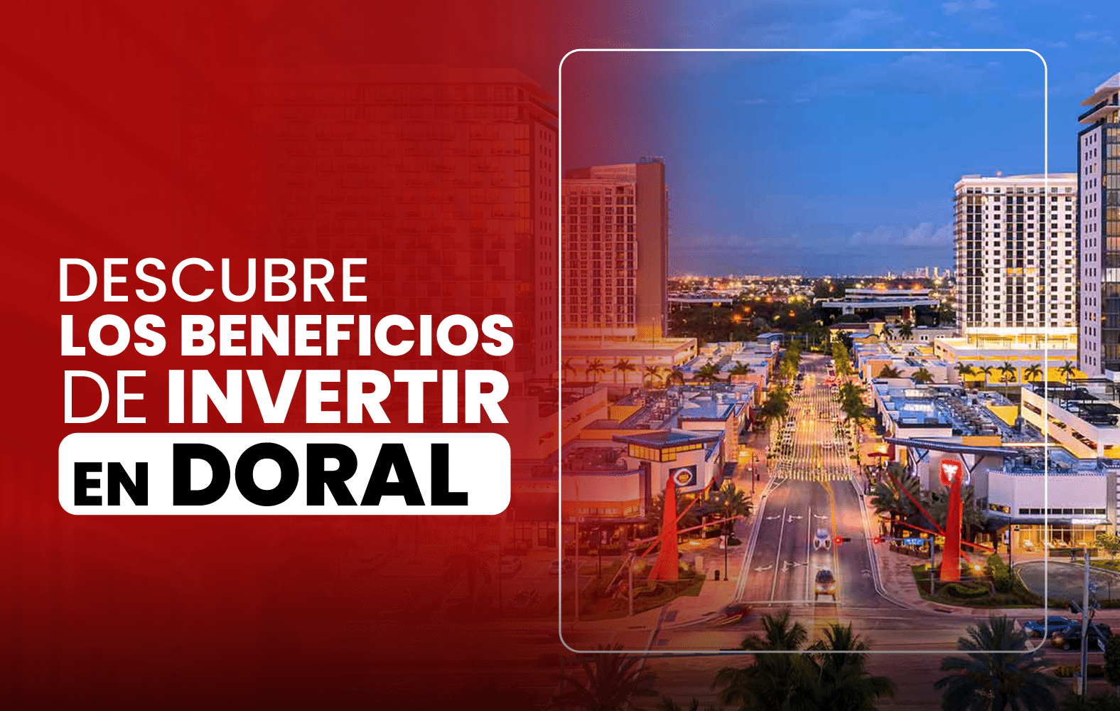 Descubre los beneficios de invertir en Doral