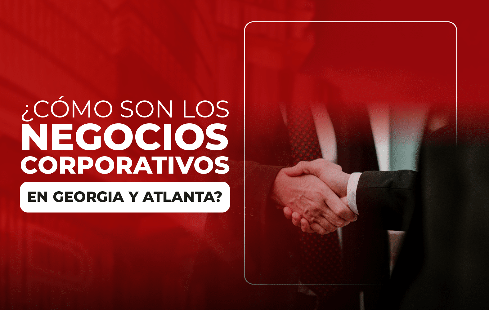 ¿Cómo son los negocios corporativos en Georgia y Atlanta?